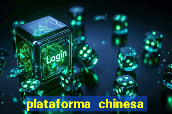 plataforma chinesa para ganhar dinheiro